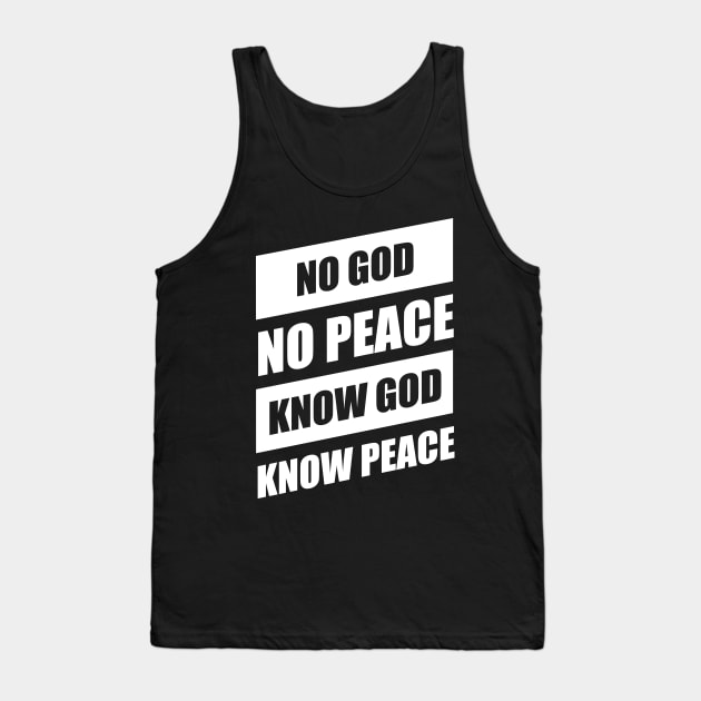 No God No Peace Know God Know Peace Tank Top by Dojaja